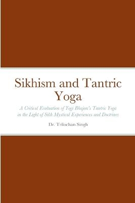 Sikhism and Tantric Yoga - Dr Trilochan Singh