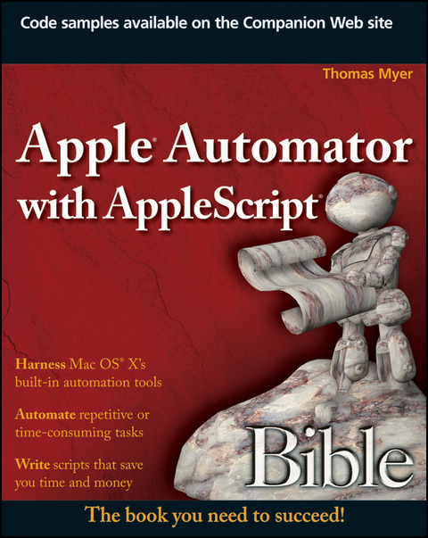 Apple Automator with AppleScript Bible -  Thomas Myer