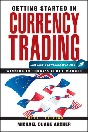 Getting Started in Currency Trading -  Michael D. Archer