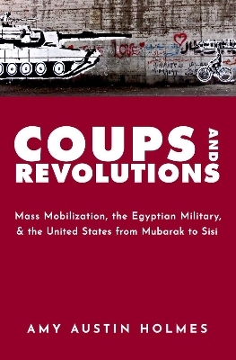 Coups and Revolutions - Amy Austin Holmes