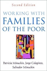 Working with Families of the Poor, Second Edition - Minuchin, Patricia; Colapinto, Jorge; Minuchin, Salvador