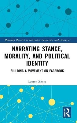 Narrating Stance, Morality, and Political Identity - Lauren Zentz