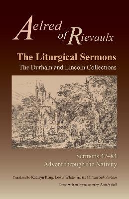 The Liturgical Sermons -  Aelred of Rievaulx