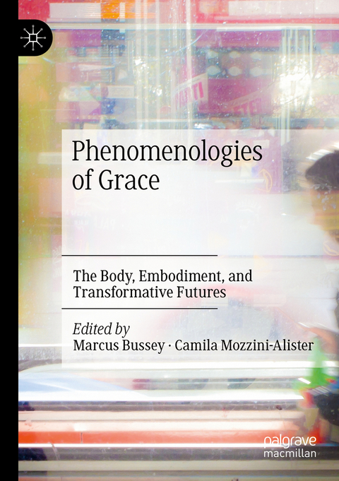 Phenomenologies of Grace - 