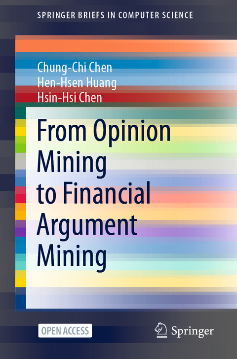 From Opinion Mining to Financial Argument Mining - Chung-Chi Chen, Hen-Hsen Huang, Hsin-Hsi Chen