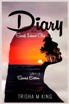 Diary of a Small Island Girl - Trisha M King
