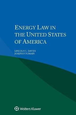 Energy Law in the United States of America - Lincoln L. Davies, P. Joseph Tomain