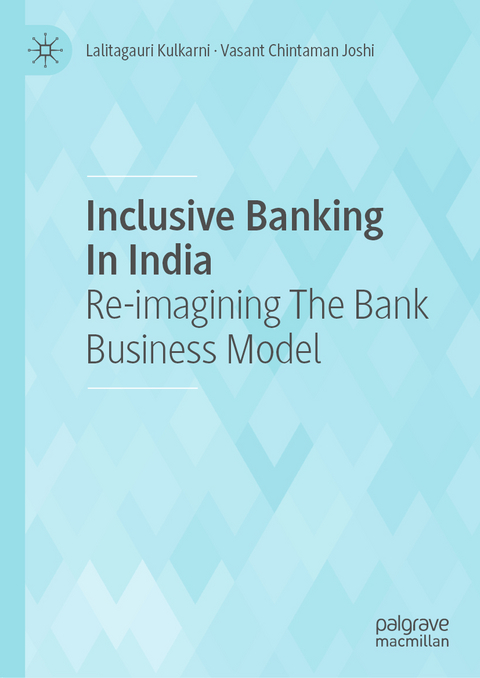 Inclusive Banking In India - Lalitagauri Kulkarni, Vasant Chintaman Joshi