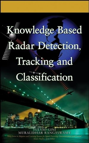 Knowledge Based Radar Detection, Tracking and Classification - Fulvio Gini, Muralidhar Rangaswamy