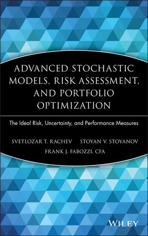 Advanced Stochastic Models, Risk Assessment, and Portfolio Optimization - Svetlozar T. Rachev, Stoyan V. Stoyanov, Frank J. Fabozzi