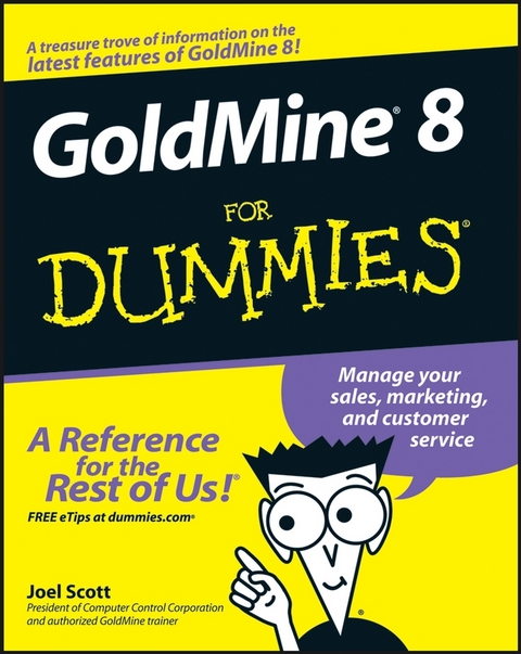 GoldMine 8 For Dummies - Joel Scott