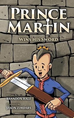 Prince Martin Wins His Sword - Brandon Hale