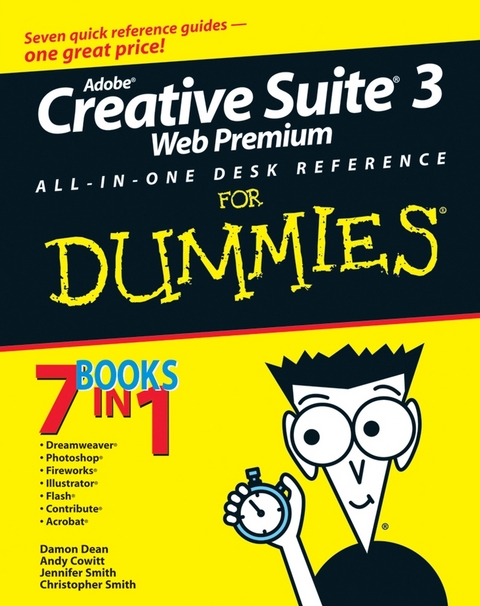 Adobe Creative Suite 3 Web Premium All-in-One Desk Reference For Dummies -  Andy Cowitt,  Damon Dean,  Christopher Smith,  Jennifer Smith