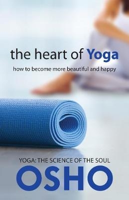 The Heart of Yoga -  Osho