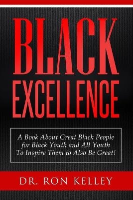 Black Excellence - Dr Ron Kelley