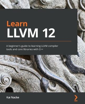 Learn LLVM 12 - Kai Nacke