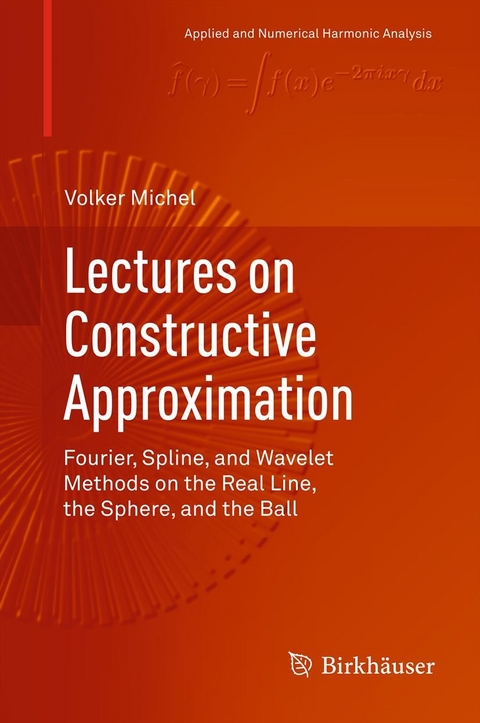 Lectures on Constructive Approximation -  Volker Michel