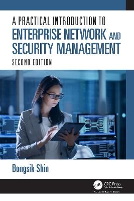 A Practical Introduction to Enterprise Network and Security Management - Bongsik Shin