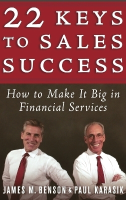 22 Keys to Sales Success - James M. Benson, Paul Karasik