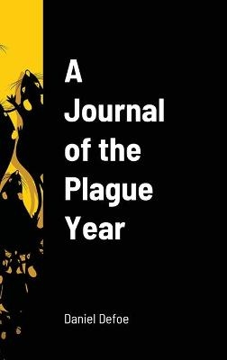A Journal of the Plague Year - Daniel Defoe