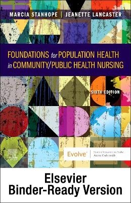 Foundations for Population Health in Community/Public Health Nursing - Binder Ready - Marcia Stanhope, Jeanette Lancaster