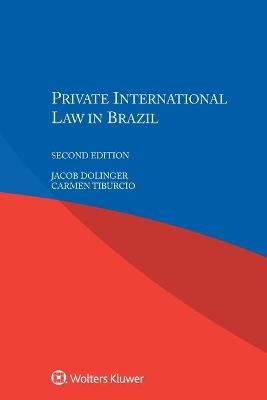 Private International Law in Brazil - Jacob Dolinger, Carmen Tiburcio