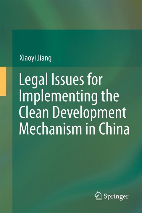 Legal Issues for Implementing the Clean Development Mechanism in China - Xiaoyi Jiang