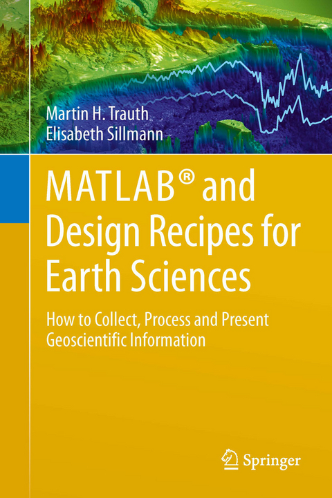 MATLAB® and Design Recipes for Earth Sciences - Martin H. Trauth, Elisabeth Sillmann