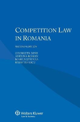 Competition Law in Romania - Georgeta Dinu, Adelina Roman, Marius Stefana, Radu Tufescu