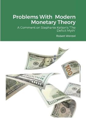 Problems With Modern Monetary Theory - Robert Wenzel