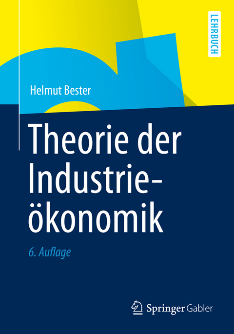 Theorie der Industrieökonomik - Helmut Bester