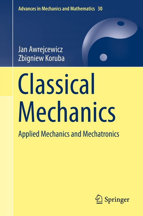 Classical Mechanics -  Jan Awrejcewicz,  Zbigniew Koruba
