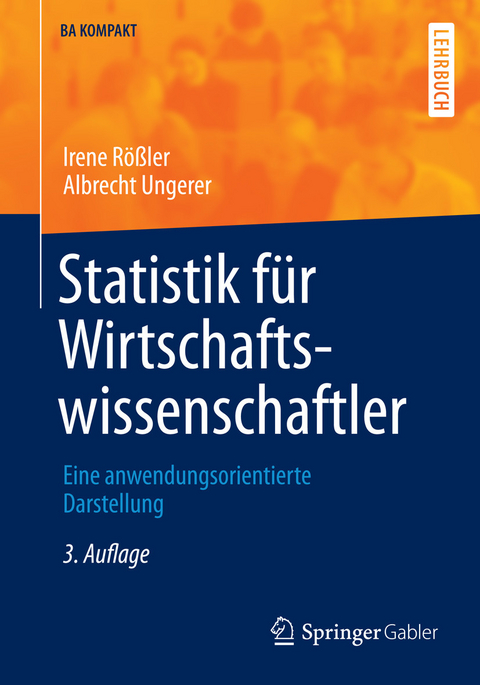 Statistik für Wirtschaftswissenschaftler - Irene Rößler, Albrecht Ungerer