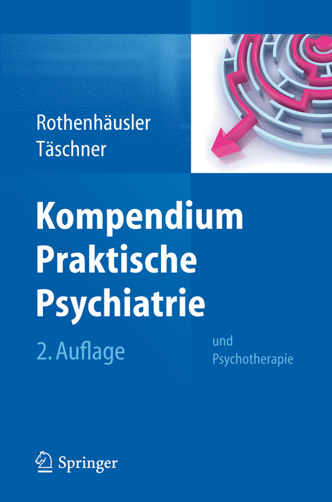 Kompendium Praktische Psychiatrie -  Hans-Bernd Rothenhäusler,  Karl-Ludwig Täschner