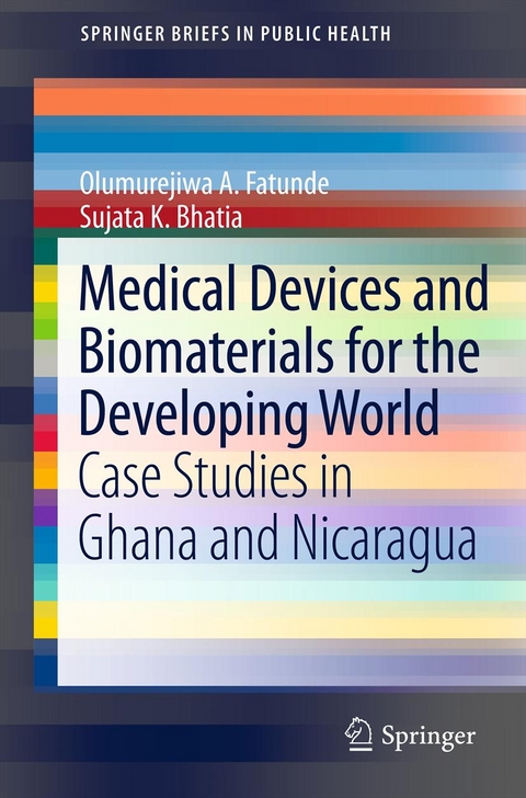 Medical Devices and Biomaterials for the Developing World -  Sujata K. Bhatia,  Olumurejiwa A. Fatunde
