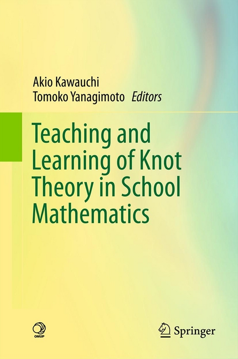 Teaching and Learning of Knot Theory in School Mathematics - 