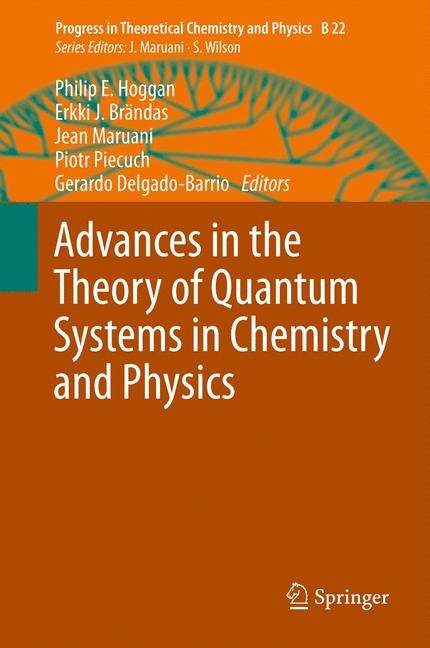 Advances in the Theory of Quantum Systems in Chemistry and Physics - 