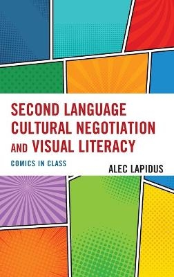 Second Language Cultural Negotiation and Visual Literacy - Alec Lapidus