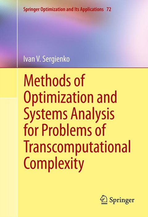 Methods of Optimization and Systems Analysis for Problems of Transcomputational Complexity -  Ivan V. Sergienko