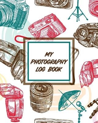 My Photography Log Book - Patricia Larson