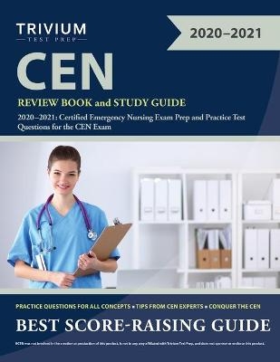 CEN Review Book and Study Guide 2020-2021 -  Trivium Emergency Nurse Exam Prep Team