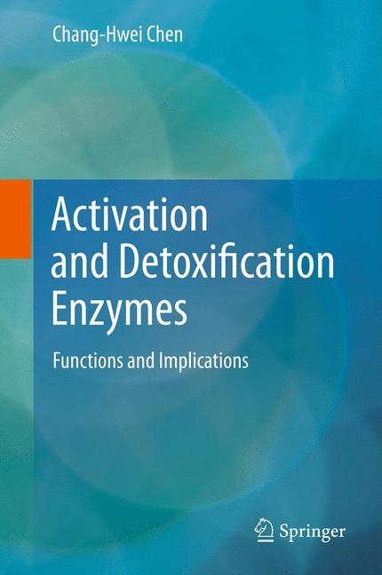 Activation and Detoxification Enzymes -  Chang-Hwei Chen