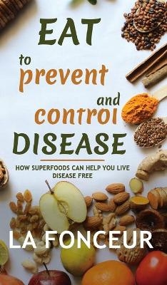 Eat to Prevent and Control Disease (Full Color Print) - La Fonceur