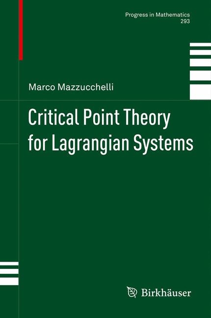 Critical Point Theory for Lagrangian Systems - Marco Mazzucchelli