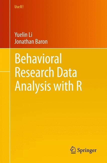 Behavioral Research Data Analysis with R -  Jonathan Baron,  Yuelin Li