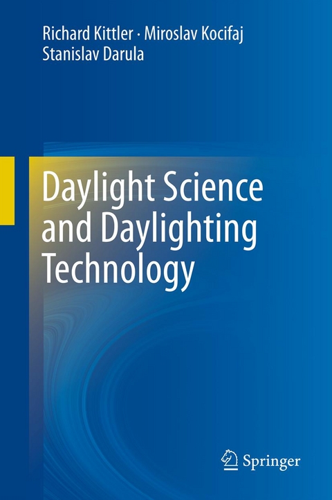 Daylight Science and Daylighting Technology -  Stanislav Darula,  Richard Kittler,  Miroslav Kocifaj