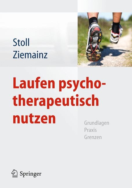 Laufen psychotherapeutisch nutzen -  Oliver Stoll,  Heiko Ziemainz