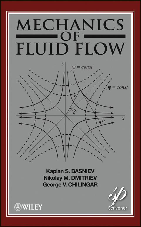Mechanics of Fluid Flow -  Kaplan S. Basniev,  G. V. Chilingar,  Nikolay M. Dmitriev,  Misha Gorfunkle,  Amir G. Mohammed Nejad