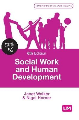 Social Work and Human Development - Janet Walker, Nigel Horner