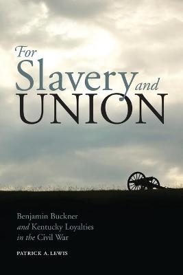 For Slavery and Union - Patrick A. Lewis